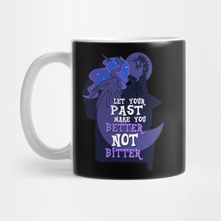 Let Your Past Make You Better Not Bitter Mug